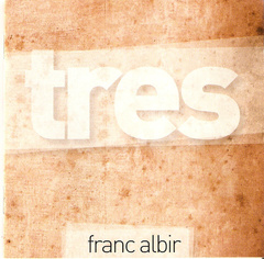 Franc Albir, Tres