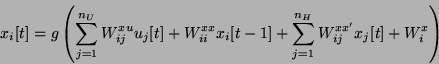 \begin{displaymath}
x_i[t]=g\left(\sum_{j=1}^{n_U} W_{ij}^{xu} u_j[t] + W_{ii}^{...
...i[t-1] +
\sum_{j=1}^{n_H} W_{ij}^{xx'} x_j[t] + W^x_i \right)
\end{displaymath}