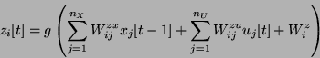 \begin{displaymath}
z_i[t] =g\left(\sum_{j=1}^{n_X} W_{ij}^{zx} x_j[t-1] +
\sum_{j=1}^{n_U} W_{ij}^{zu} u_j[t] +
W^z_i\right)
\end{displaymath}