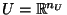 $U=\mathbb{R}^{n_U}$