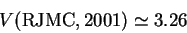 \begin{displaymath}
V(\textrm{RJMC},2001)\simeq 3.26
\end{displaymath}