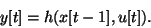 \begin{displaymath}
y[t]=h(x[t-1],u[t]).
\end{displaymath}