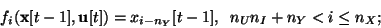 \begin{displaymath}
f_i({\bf x}[t-1],{\bf u}[t]) = x_{i-{n_Y}}[t-1],\;\; {n_U}n_I+{n_Y} <
i\le {n_X};
\end{displaymath}