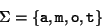 \begin{displaymath}\Sigma = \{ {\tt a}, {\tt m}, {\tt o}, {\tt t} \}\end{displaymath}