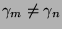 $\gamma_m\neq\gamma_n$