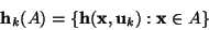 \begin{displaymath}
{\bf h}_k(A)=\{{\bf h}({\bf x},{\bf u}_k) : {\bf x}\in A \}
\end{displaymath}