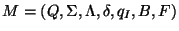 $M=(Q,\Sigma,\Lambda,\delta,q_I,B,F)$