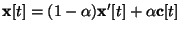 ${\bf x}[t]=(1-\alpha){\bf x}'[t]+\alpha {\bf c}[t]$